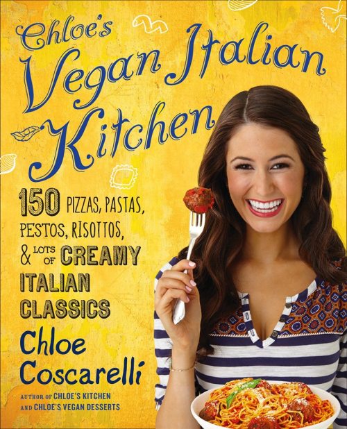 Cookbook Spotlight – Chloe's Vegan Italian Kitchen – Pizzas, Pastas, Pestos, Risottos & More